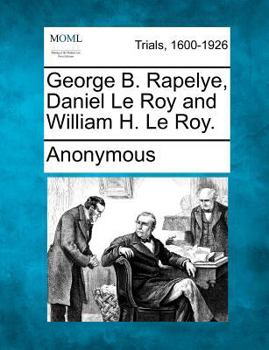 Paperback George B. Rapelye, Daniel Le Roy and William H. Le Roy. Book