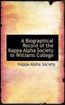 Paperback A Biographical Record of the Kappa Alpha Society in Williams College Book