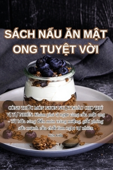 Paperback Sách NẤu Ăn MẬt Ong TuyỆt VỜi [Vietnamese] Book