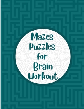 Paperback Mazes Puzzles for Brain Workout: Maze puzzle book for seniors Memory games for grown ups Book