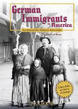 Hardcover German Immigrants in America: An Interactive History Adventure Book