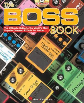Paperback Boss Book: The Ultimate Guide to the World's Most Popular Compact Effects for Guitar Book