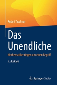 Paperback Das Unendliche: Mathematiker Ringen Um Einen Begriff [German] Book
