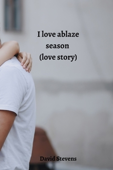 Paperback I love ablaze season (love story) Book