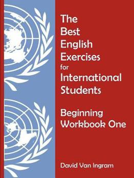 Paperback The Best English Exercises for International Students: Beginning Workbook One Book