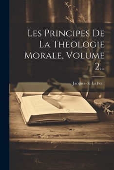Paperback Les Principes De La Theologie Morale, Volume 2... [French] Book