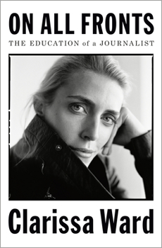 Hardcover On All Fronts: The Education of a Journalist Book