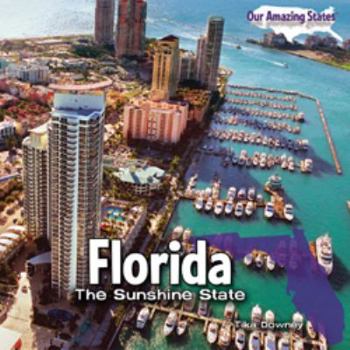 Florida: The Sunshine State - Book  of the Our Amazing States