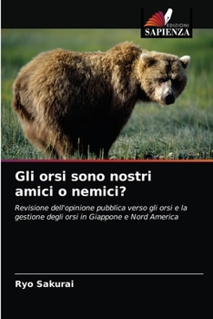 Paperback Gli orsi sono nostri amici o nemici? [Italian] Book