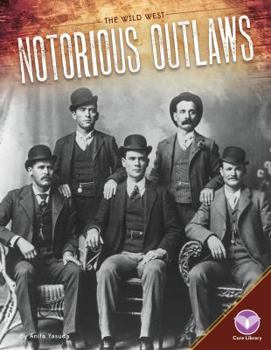 Notorious Outlaws - Book  of the Wild West