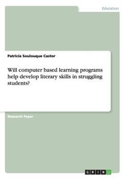 Paperback Will computer based learning programs help develop literary skills in struggling students? Book