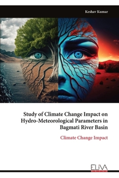 Paperback Study of Climate Change Impact on Hydro-Meteorological Parameters in Bagmati River Basin: Climate Change Impact Book