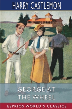 GEORGE At The WHEEL; or, Life in the Pilot - House. - Book #3 of the Roughing It