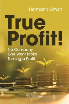 Paperback True Profit!: No Company Ever Went Broke Turning a Profit Book