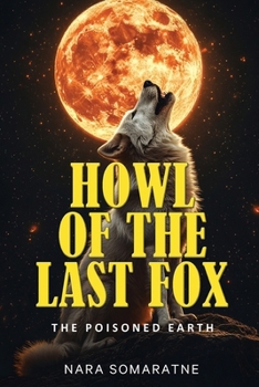 Paperback Howl of the Last Fox: The Poisoned Earth Book