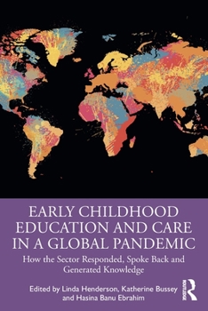 Paperback Early Childhood Education and Care in a Global Pandemic: How the Sector Responded, Spoke Back and Generated Knowledge Book
