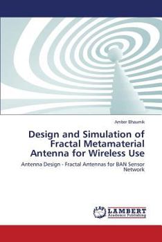 Paperback Design and Simulation of Fractal Metamaterial Antenna for Wireless Use Book