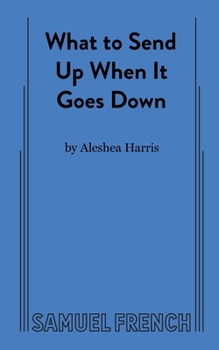Paperback What to Send Up When It Goes Down Book