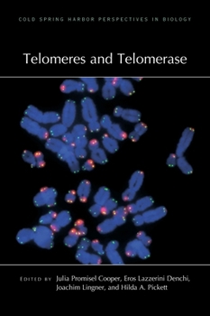 Telomeres and Telomerase : A Subject Collection from Cold Spring Harbor Perspectives in Biology
