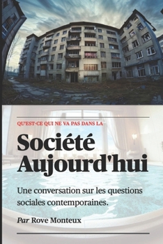 Paperback Qu'est-ce Qui Ne Va Pas Dans la Société Aujourd'hui [French] Book