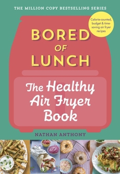 Hardcover Bored of Lunch: The Healthy Air Fryer Book: THE NO.1 BESTSELLER Book