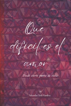 Que difícil es el amor (Spanish Edition)