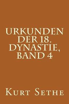 Paperback Urkunden der 18. Dynastie, Band 4: Hieroglyphic Inscriptions of the 18th Dynasty [German] Book