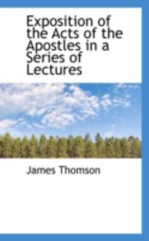 Paperback Exposition of the Acts of the Apostles in a Series of Lectures Book