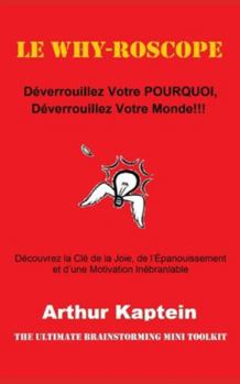 Paperback Le Why-roscope: Déverrouillez Votre POURQUOI, Déverrouillez Votre Monde [French] Book