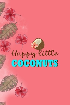 Paperback Happy Little Coconuts: Notebook Journal Composition Blank Lined Diary Notepad 120 Pages Paperback Pink Palms Coconut Book