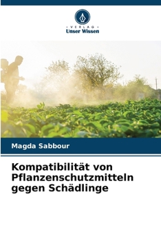 Paperback Kompatibilität von Pflanzenschutzmitteln gegen Schädlinge [German] Book
