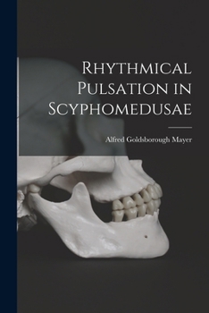 Paperback Rhythmical Pulsation in Scyphomedusae Book