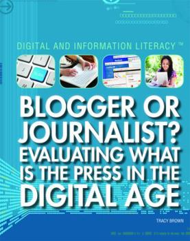 Library Binding Blogger or Journalist?: Evaluating What Is the Press in the Digital Age Book