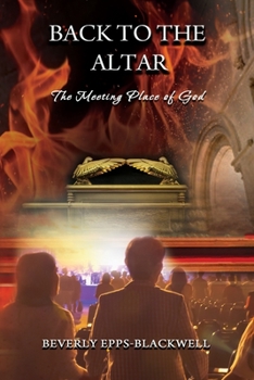 Paperback Back To The Altar: The Meeting Place of God Book