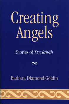 Hardcover Creating Angels: Stories of Tzedakah Book