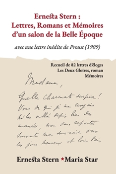 Paperback Ernesta Stern: Lettres, Romans et Mémoires d'un salon de la Belle Époque: avec une lettre inédite de Proust (1909) [French] Book