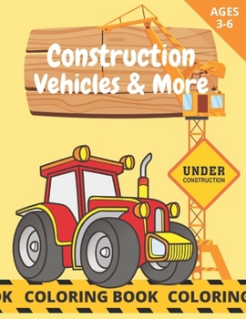 Paperback Construction Vehicles & More: Coloring Book For Kids Age 3-6 Trucks & Construction Site Excavator Crane Book