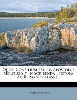 Paperback Quod Consilium Paulus Apostolus Secutus Sit in Scribenda Epistola Ad Romanos: (Diss.)... [Latin] Book
