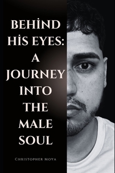 Paperback Behind His Eyes: A Journey Into the Male Soul Book