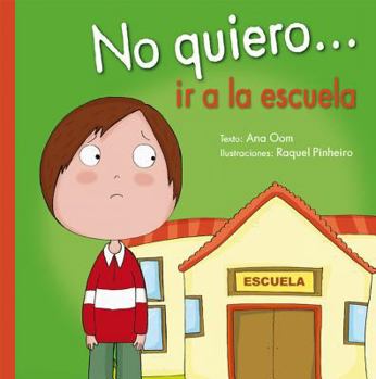 Hardcover No Quiero... IR a la Escuela [Spanish] Book