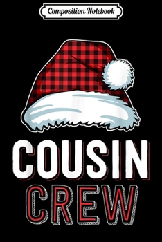 Paperback Composition Notebook: Cousin Crew Plaid Red Family Matching Christmas Pajamas Journal/Notebook Blank Lined Ruled 6x9 100 Pages Book