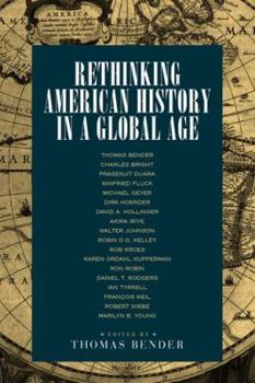 Hardcover Rethinking American History in a Global Age Book