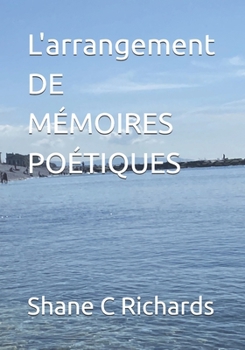 Paperback L'arrangement DE MÉMOIRES POÉTIQUES [French] Book