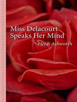 Miss Delacourt Speaks Her Mind - Book #1 of the Miss Delacourt