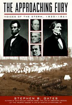 Hardcover The Approaching Fury: Voices of the Storm, 1820-1861 Book