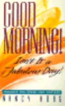 Paperback Good Morning Isn't It a Fabulous Day: Parables for Wives and Mothers Book