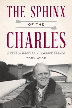 Hardcover The Sphinx of the Charles: A Year at Harvard with Harry Parker Book