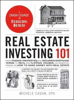 Real Estate Investing 101: From Finding Properties and Securing Mortgage Terms to REITs and Flipping Houses, an Essential Primer on How to Make Money with Real Estate - Book  of the Adams 101