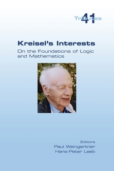 Paperback Kreisel's Interests: On the Foundations of Logic and Mathematics Book