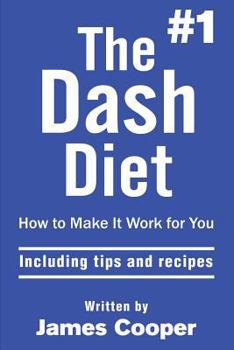 Paperback Dash diet: The #1 Dash diet, How to make it work for you !: including tips and recipes ! Book